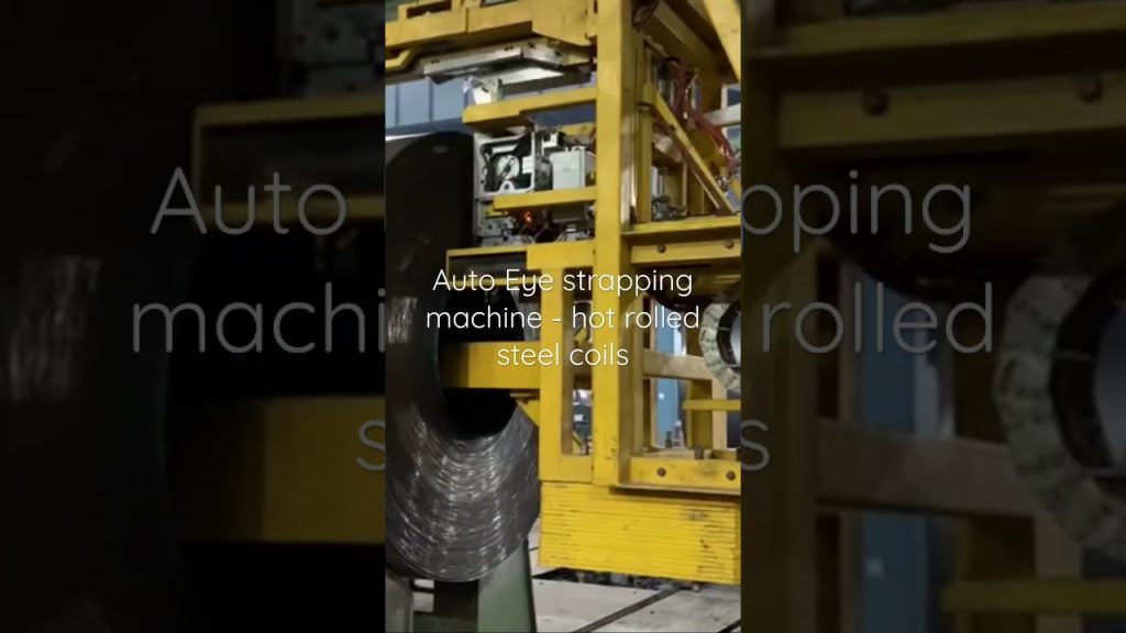 Transforming the Eye Strapping Process for Hot Rolled Steel with an Automated Machine