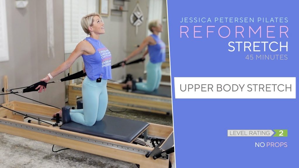 45-Minute Pilates Reformer Routine for Upper Body Flexibility 45-Minute Pilates Reformer Routine for Upper Body Flexibility