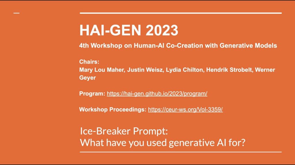 “Co-Creating with AI: Enhancing Generative Models for Human Interaction in HAI-GEN 2023 Workshop at IUI 2023” “Co-Creating with AI: Enhancing Generative Models for Human Interaction in HAI-GEN 2023 Workshop at IUI 2023”