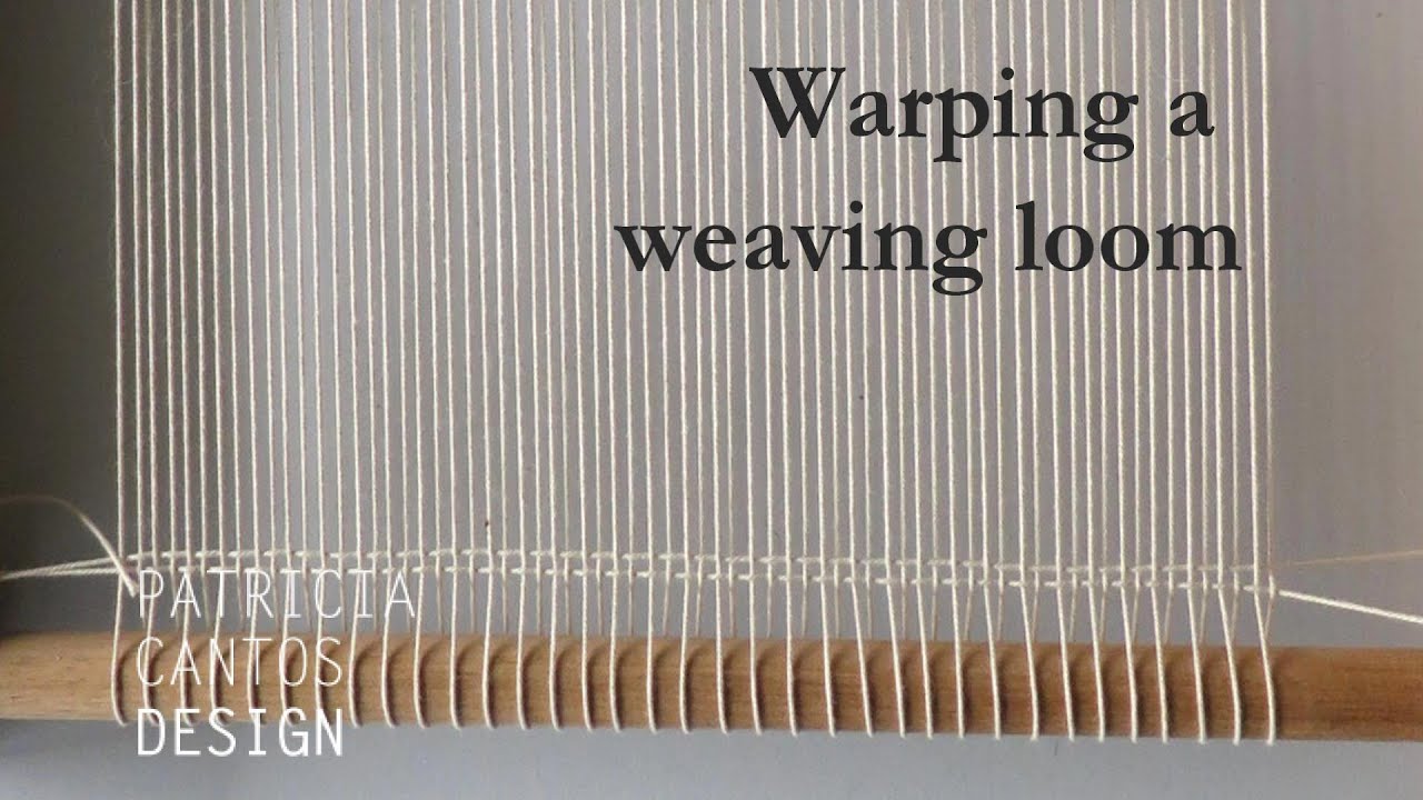 Weaving Basics: How to Warp a Loom for Beginners