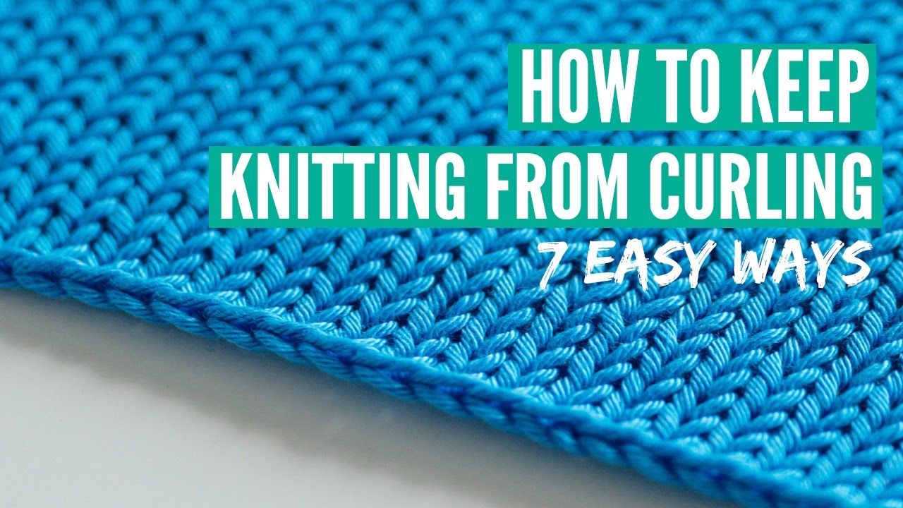 Preventing Curling in Knitting: Simple Tips for Beginners