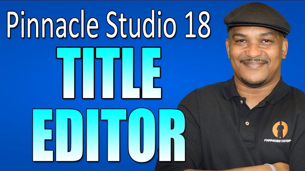 Creating Eye-Catching Titles: A Guide to Using Pinnacle Studio 18 & 19 Ultimate Title Editor & Editing Text with Clarity and Relevance.
